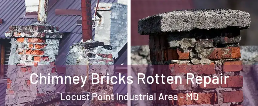 Chimney Bricks Rotten Repair Locust Point Industrial Area - MD