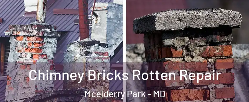Chimney Bricks Rotten Repair Mcelderry Park - MD