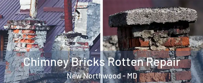 Chimney Bricks Rotten Repair New Northwood - MD