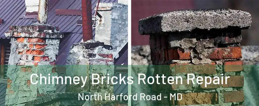 Chimney Bricks Rotten Repair North Harford Road - MD