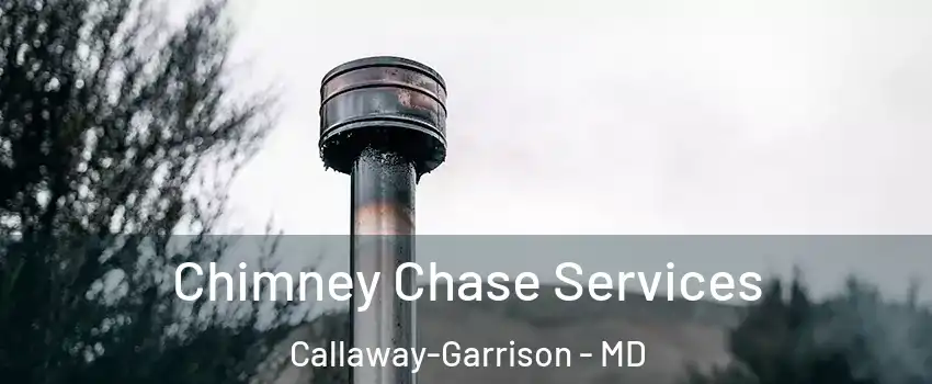 Chimney Chase Services Callaway-Garrison - MD