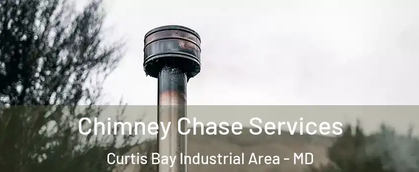 Chimney Chase Services Curtis Bay Industrial Area - MD