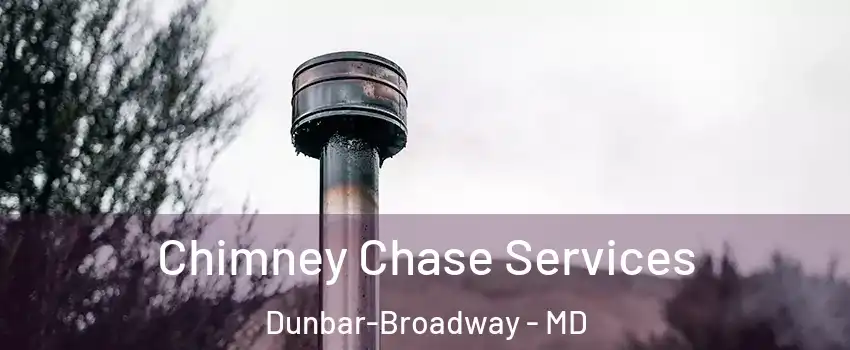 Chimney Chase Services Dunbar-Broadway - MD