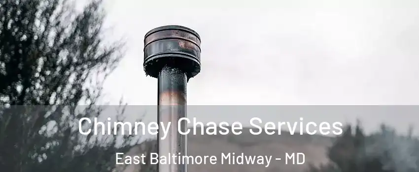 Chimney Chase Services East Baltimore Midway - MD