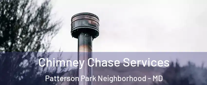 Chimney Chase Services Patterson Park Neighborhood - MD