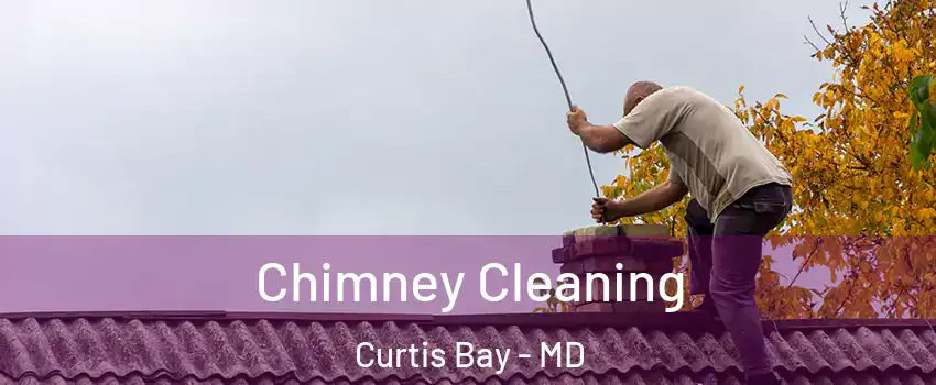 Chimney Cleaning Curtis Bay - MD