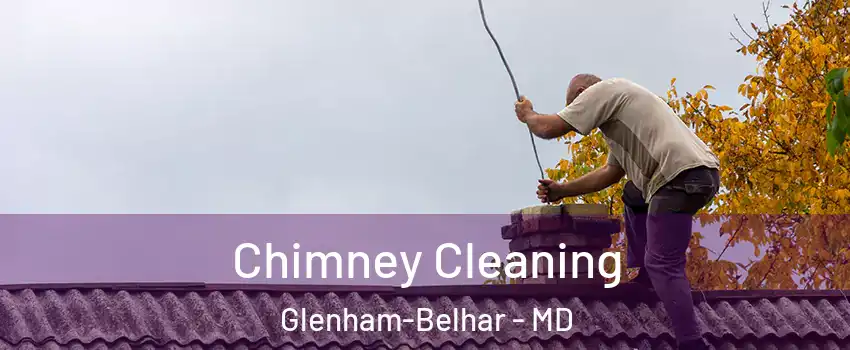 Chimney Cleaning Glenham-Belhar - MD