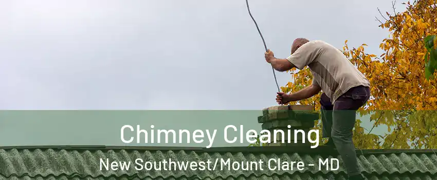 Chimney Cleaning New Southwest/Mount Clare - MD