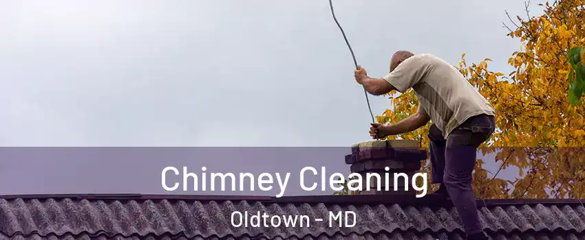 Chimney Cleaning Oldtown - MD