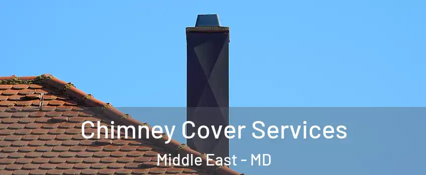 Chimney Cover Services Middle East - MD