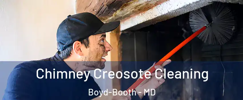 Chimney Creosote Cleaning Boyd-Booth - MD