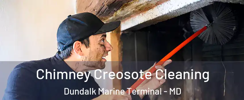 Chimney Creosote Cleaning Dundalk Marine Terminal - MD