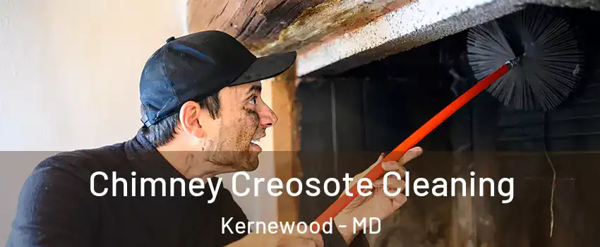 Chimney Creosote Cleaning Kernewood - MD