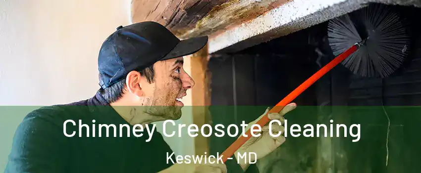 Chimney Creosote Cleaning Keswick - MD