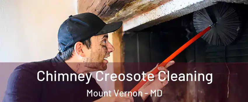 Chimney Creosote Cleaning Mount Vernon - MD