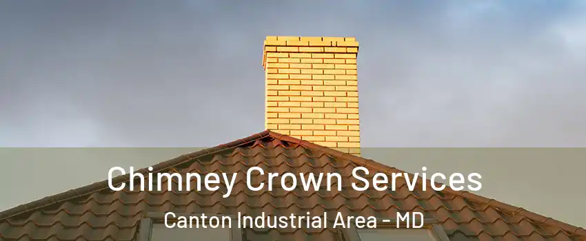 Chimney Crown Services Canton Industrial Area - MD