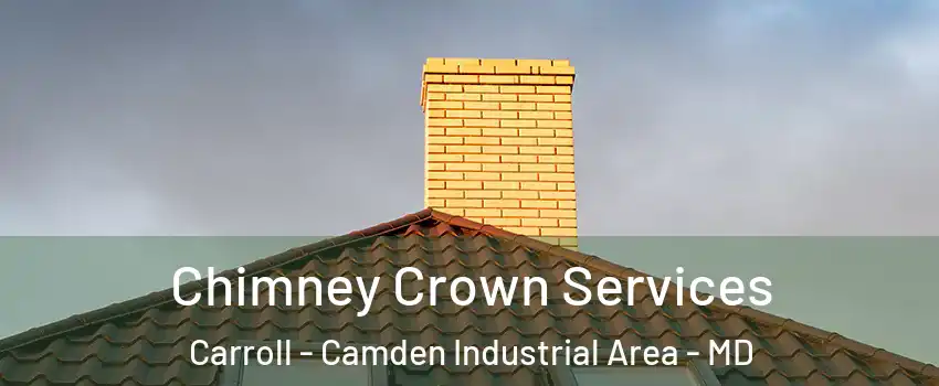 Chimney Crown Services Carroll - Camden Industrial Area - MD