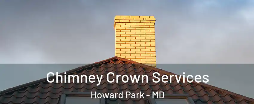 Chimney Crown Services Howard Park - MD