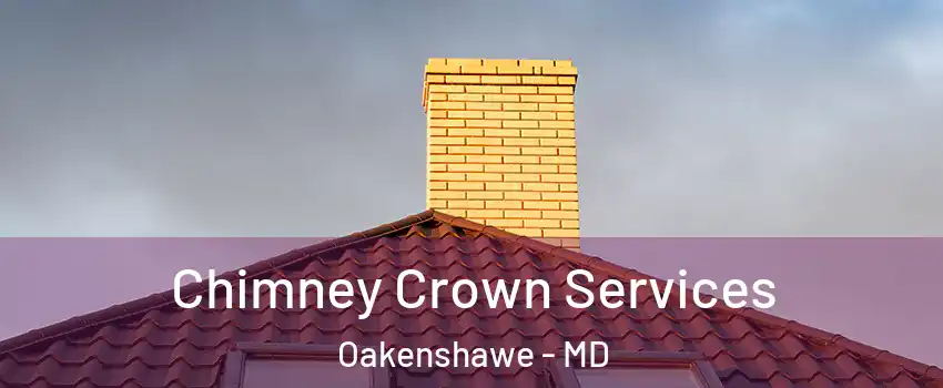 Chimney Crown Services Oakenshawe - MD