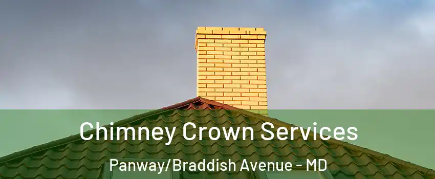 Chimney Crown Services Panway/Braddish Avenue - MD