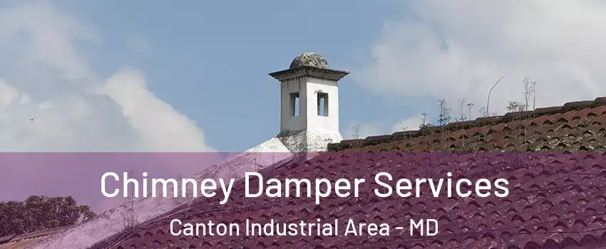 Chimney Damper Services Canton Industrial Area - MD