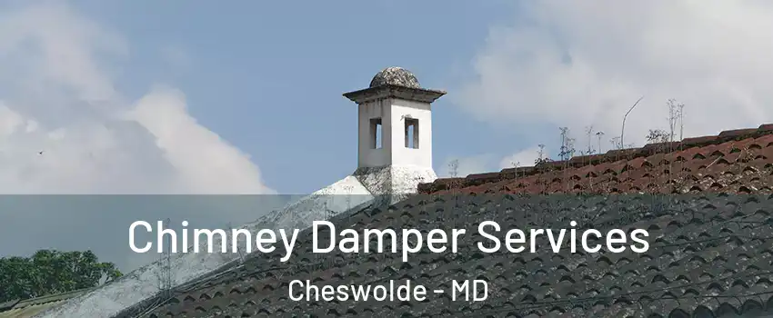 Chimney Damper Services Cheswolde - MD