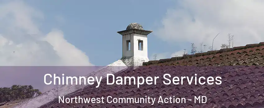 Chimney Damper Services Northwest Community Action - MD