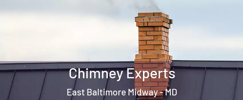 Chimney Experts East Baltimore Midway - MD