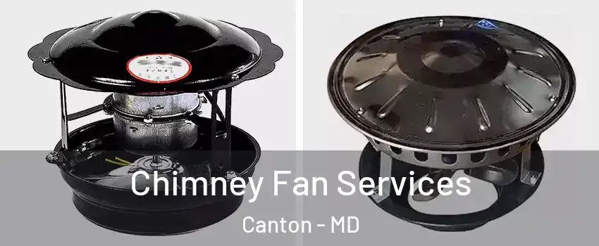 Chimney Fan Services Canton - MD