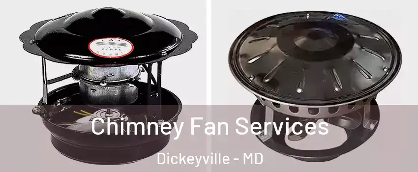 Chimney Fan Services Dickeyville - MD