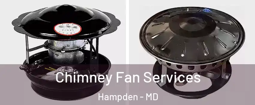 Chimney Fan Services Hampden - MD