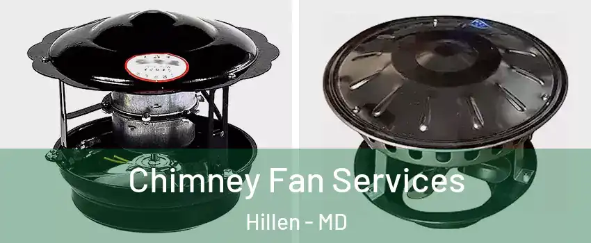 Chimney Fan Services Hillen - MD