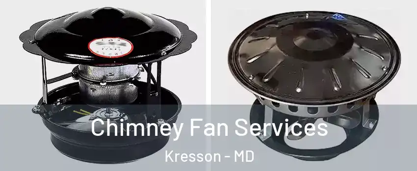 Chimney Fan Services Kresson - MD