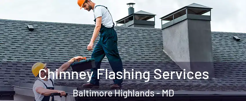 Chimney Flashing Services Baltimore Highlands - MD