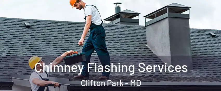 Chimney Flashing Services Clifton Park - MD