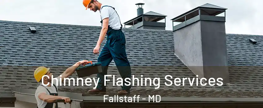 Chimney Flashing Services Fallstaff - MD