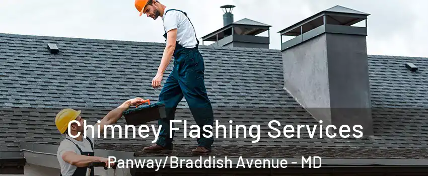 Chimney Flashing Services Panway/Braddish Avenue - MD