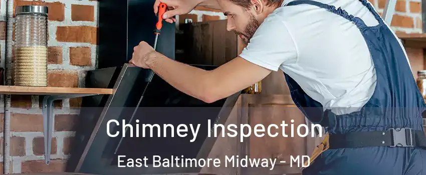 Chimney Inspection East Baltimore Midway - MD