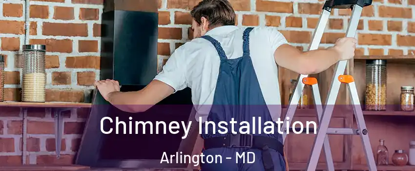 Chimney Installation Arlington - MD