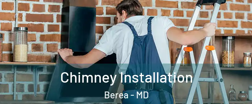 Chimney Installation Berea - MD