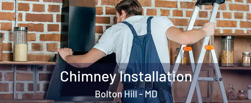 Chimney Installation Bolton Hill - MD