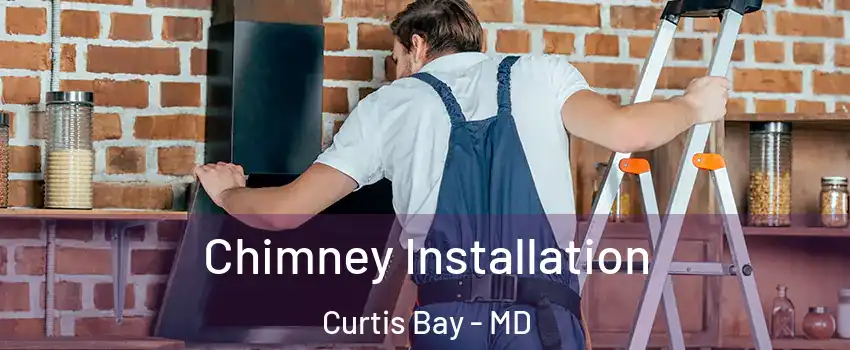 Chimney Installation Curtis Bay - MD