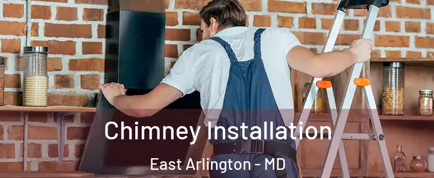 Chimney Installation East Arlington - MD