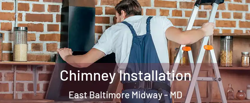 Chimney Installation East Baltimore Midway - MD