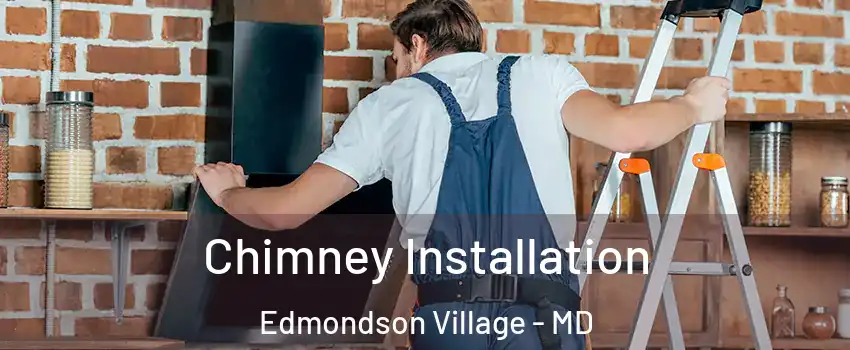Chimney Installation Edmondson Village - MD