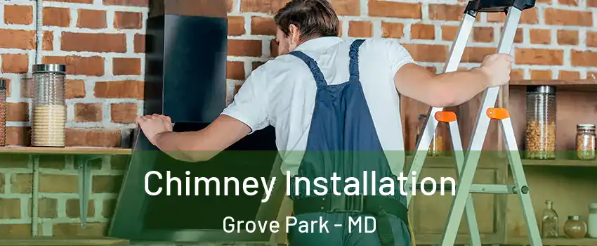 Chimney Installation Grove Park - MD