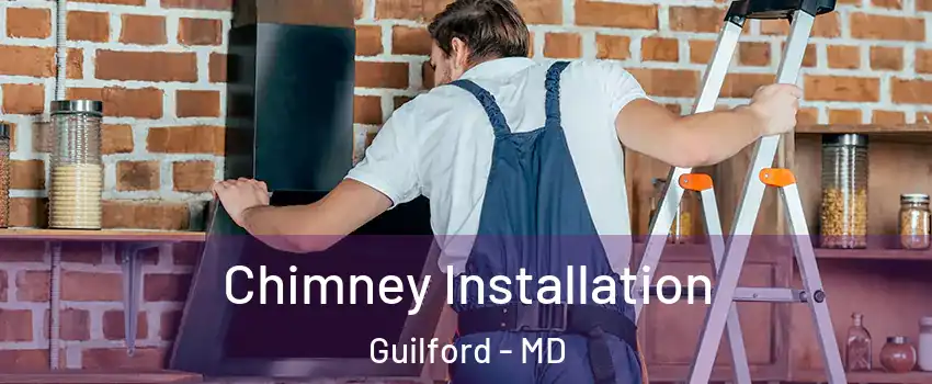 Chimney Installation Guilford - MD