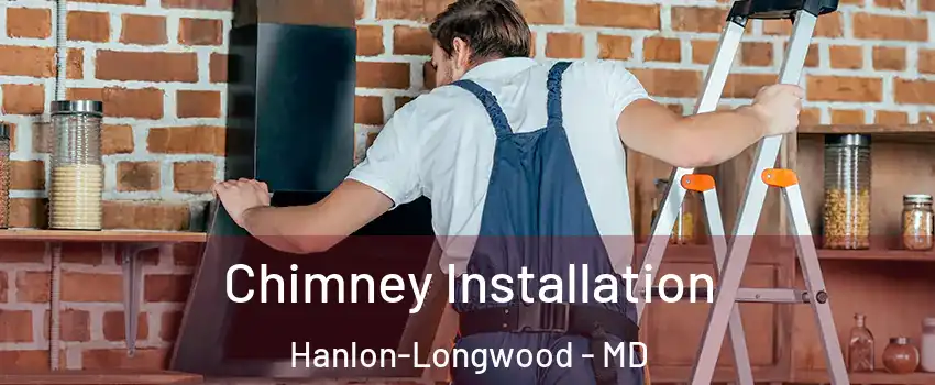 Chimney Installation Hanlon-Longwood - MD