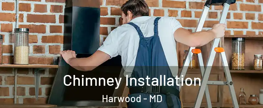 Chimney Installation Harwood - MD