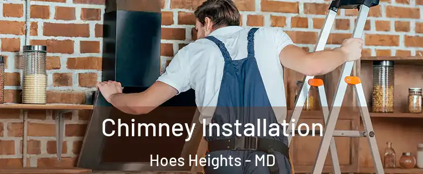 Chimney Installation Hoes Heights - MD